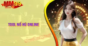 Tool Nổ hũ là gì? Có nên sử dụng hay là không?