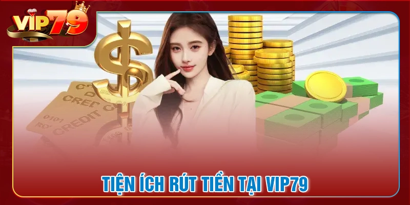 Ưu điểm hệ thống giao dịch rút tiền VIP79 mang lại